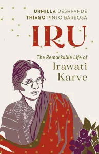 IRU: The Remarkable Life of Irawati Karve