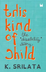 This Kind of Child: The `Disability’ Story