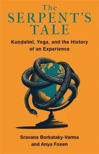 The Serpent’s Tale: Kundalini, Yoga, and History of an Experience Hardcover – 30 September 2025