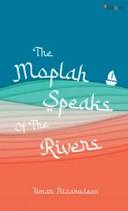 The Moplah Speaks of the Rivers